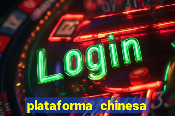 plataforma chinesa do tigrinho